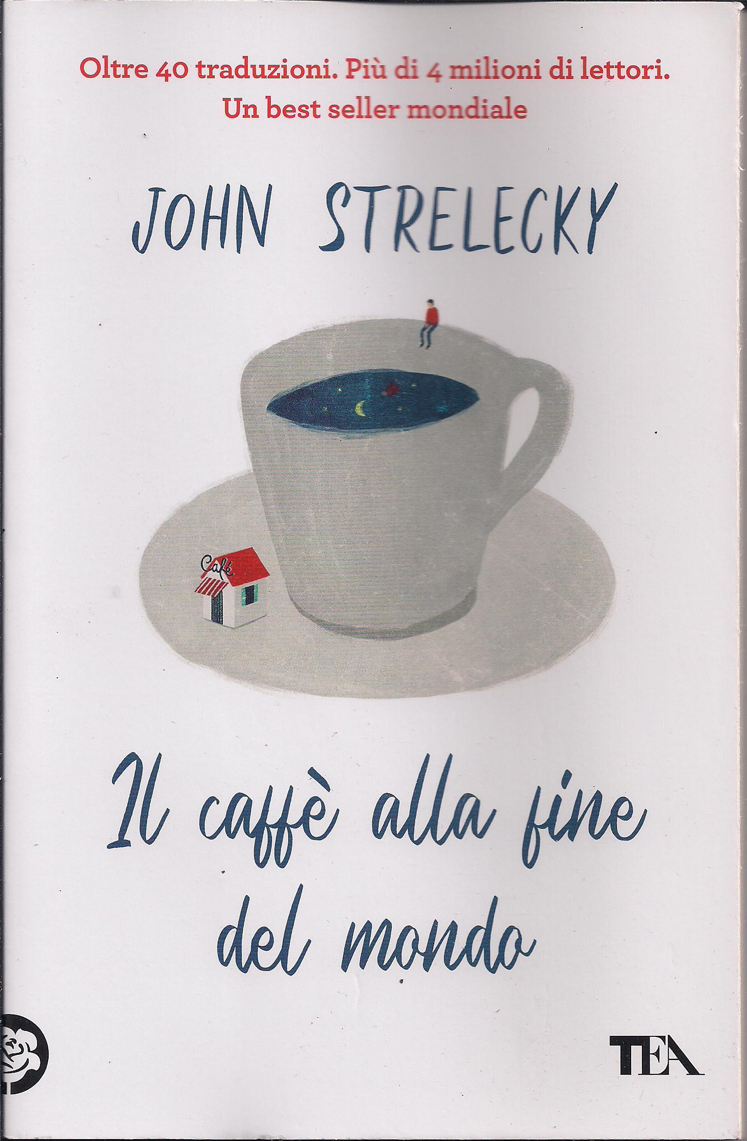 Copertina di "Il Caffe alla fine del mondo" di John Strelecky