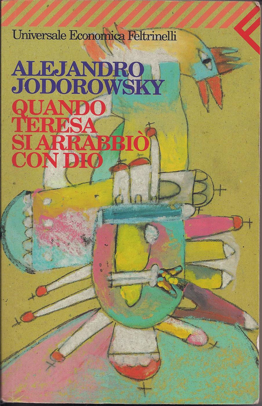 Alejandro Jodorowsky - Quando Teresa si arrabbiò con Dio