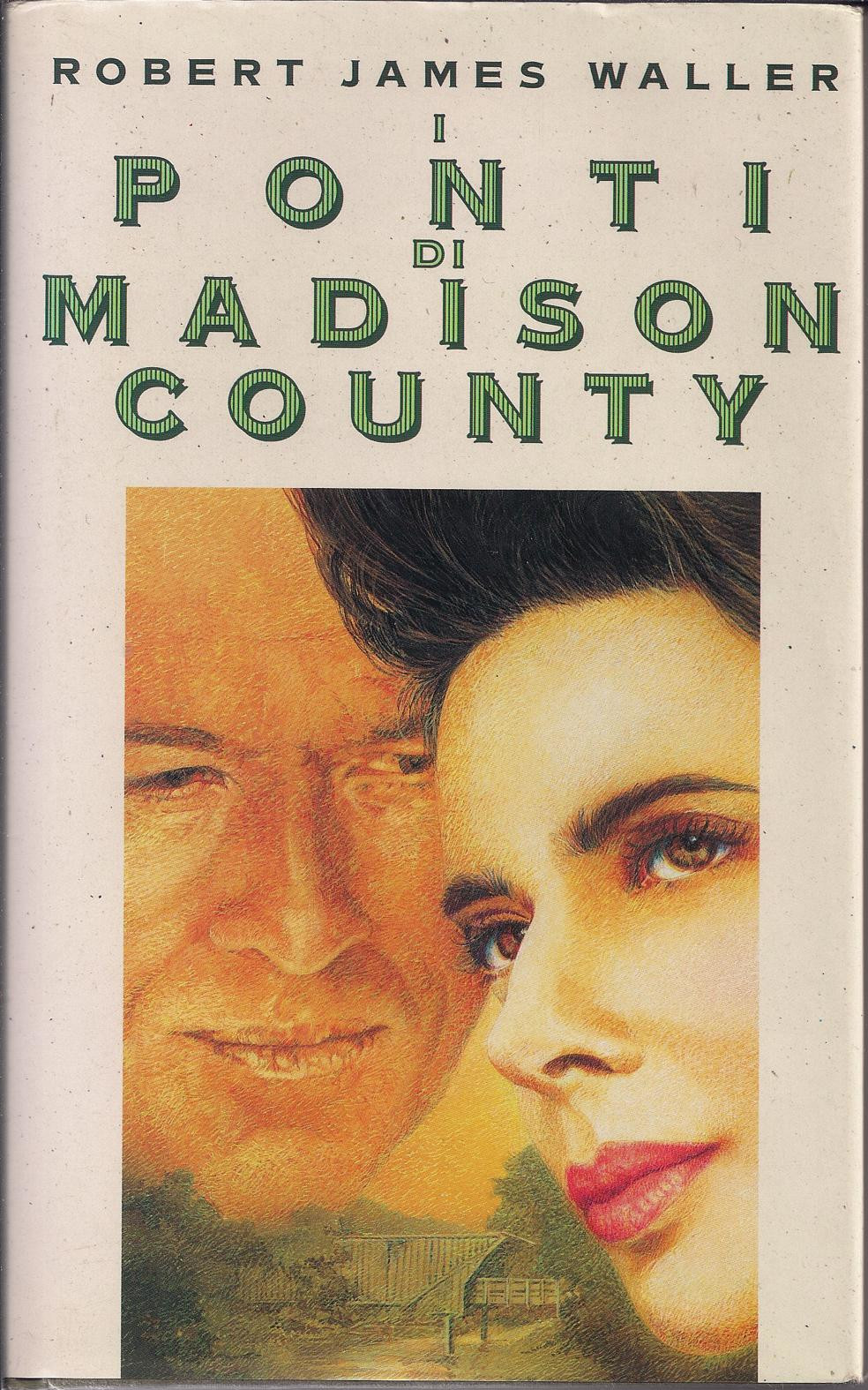 Copertina di I Ponti di Madison County di Robert James Waller